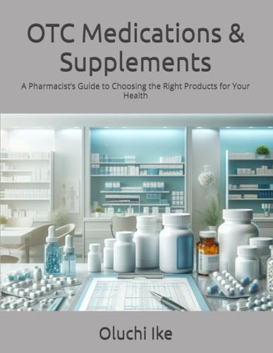 OTC Medications & Supplements: A Pharmacist’s Guide to Choosing the Right Products
