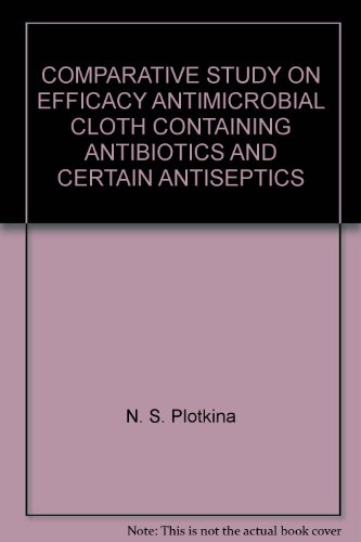 COMPARATIVE STUDY ON EFFICACY ANTIMICROBIAL CLOTH CONTAINING ANTIBIOTICS AND CERTAIN ANTISEPTICS