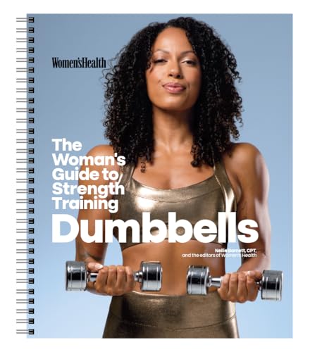Women's Health The Woman's Guide To Strength Training: Dumbbells: Get strong arms,